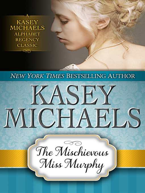 Title details for The Mischievous Miss Murphy by Kasey Michaels - Available